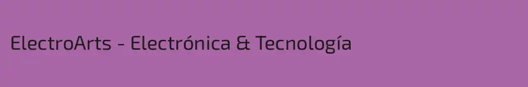 ElectroArts - Electrónica & Tecnología